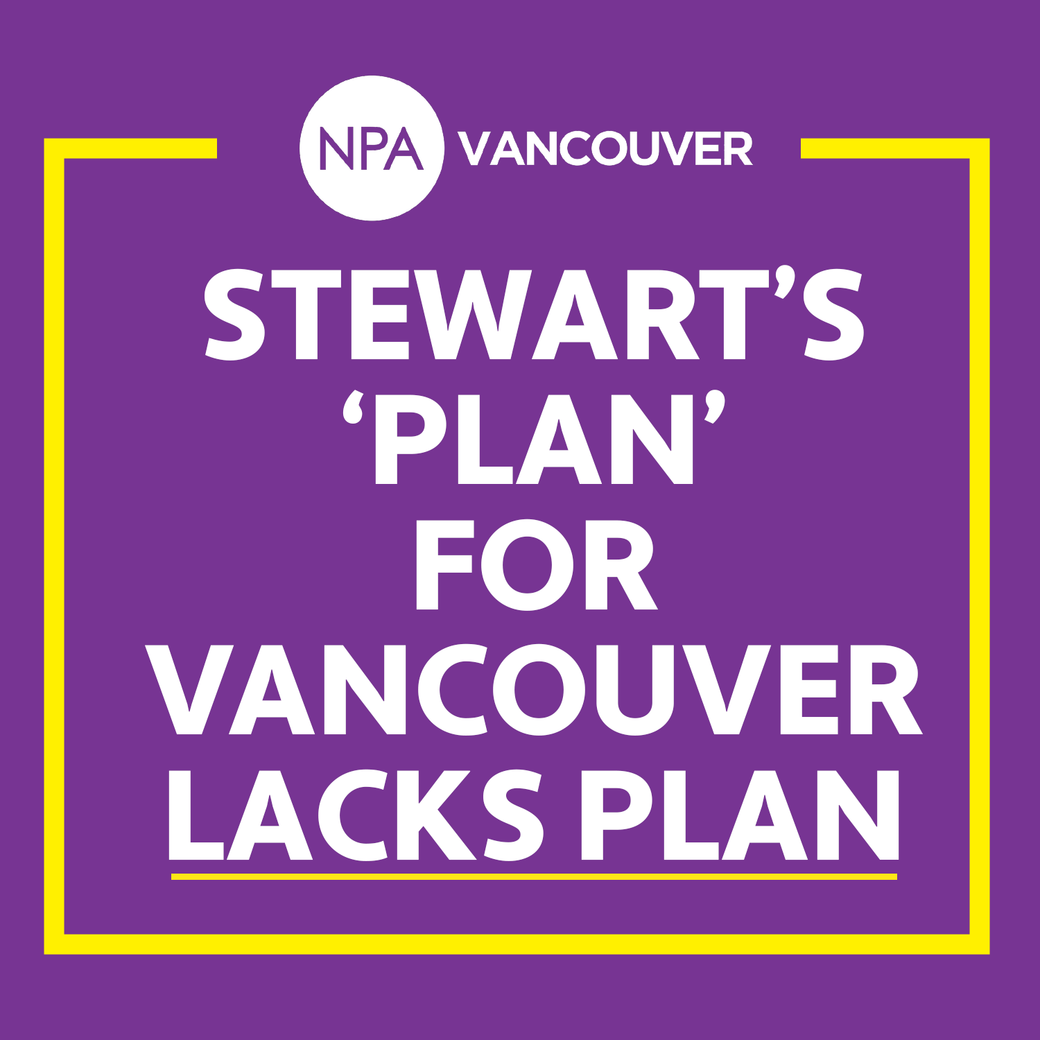 NPA: Stewart’s ‘plan’ for Vancouver lacks plan